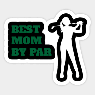 Best Mom By Par - Funny Golf Sticker